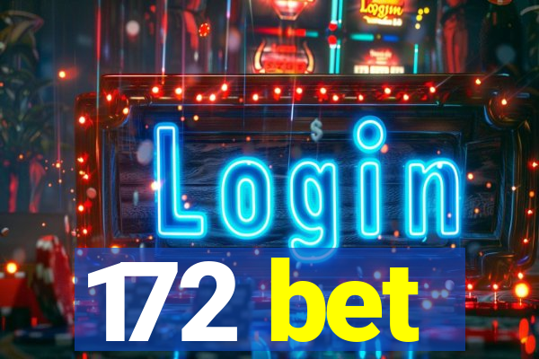 172 bet